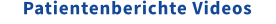 Patientenberichte Videos