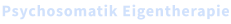 Psychosomatik Eigentherapie