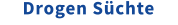 Drogen Süchte