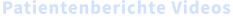 Patientenberichte Videos